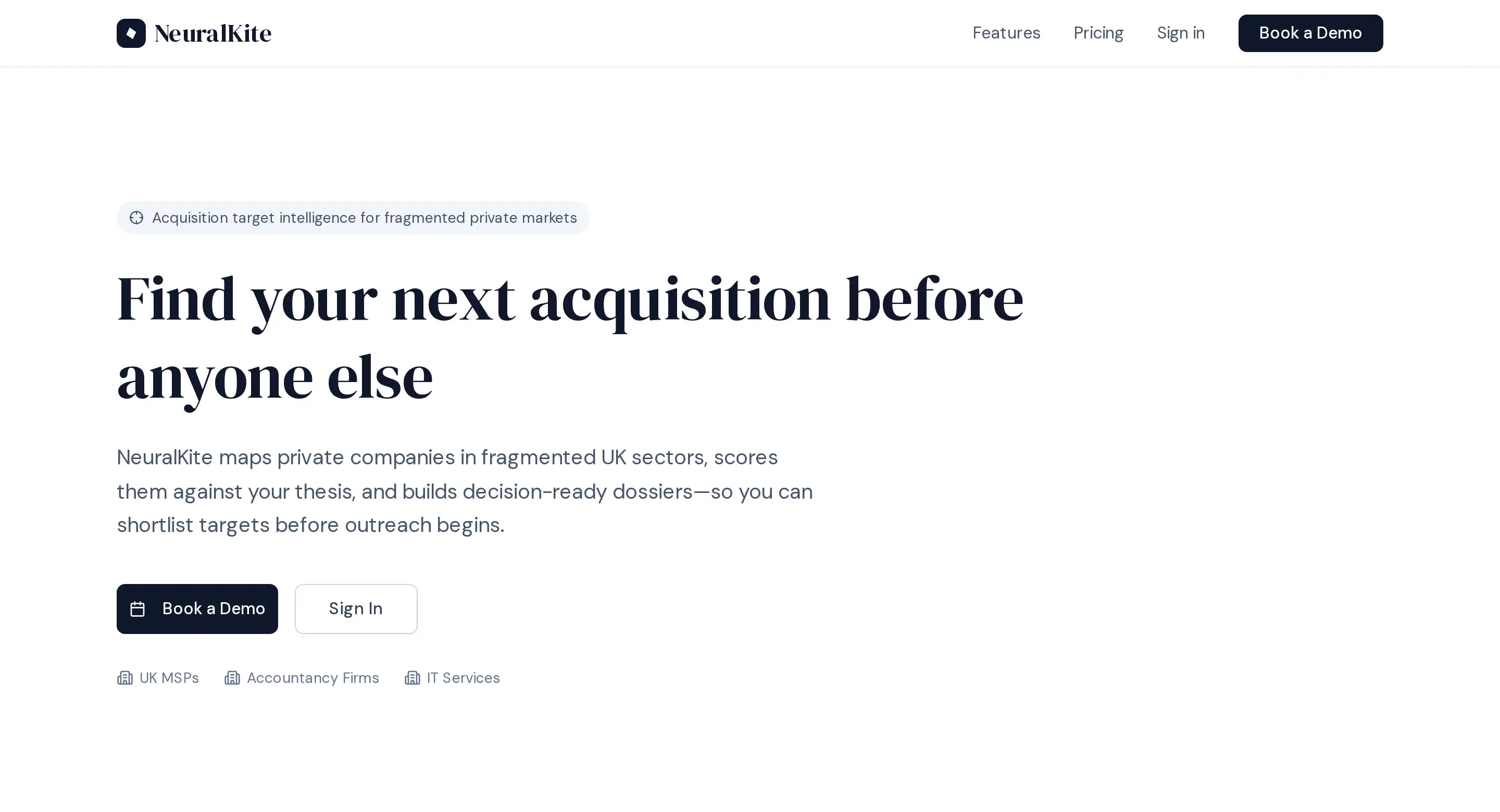 The neuralkite.com landing page: the headline 'Find your next acquisition before anyone else', a description of mapping private companies in fragmented UK sectors and scoring them against a thesis, buttons to book a demo or sign in, and sector tags for UK MSPs, accountancy firms and IT services.