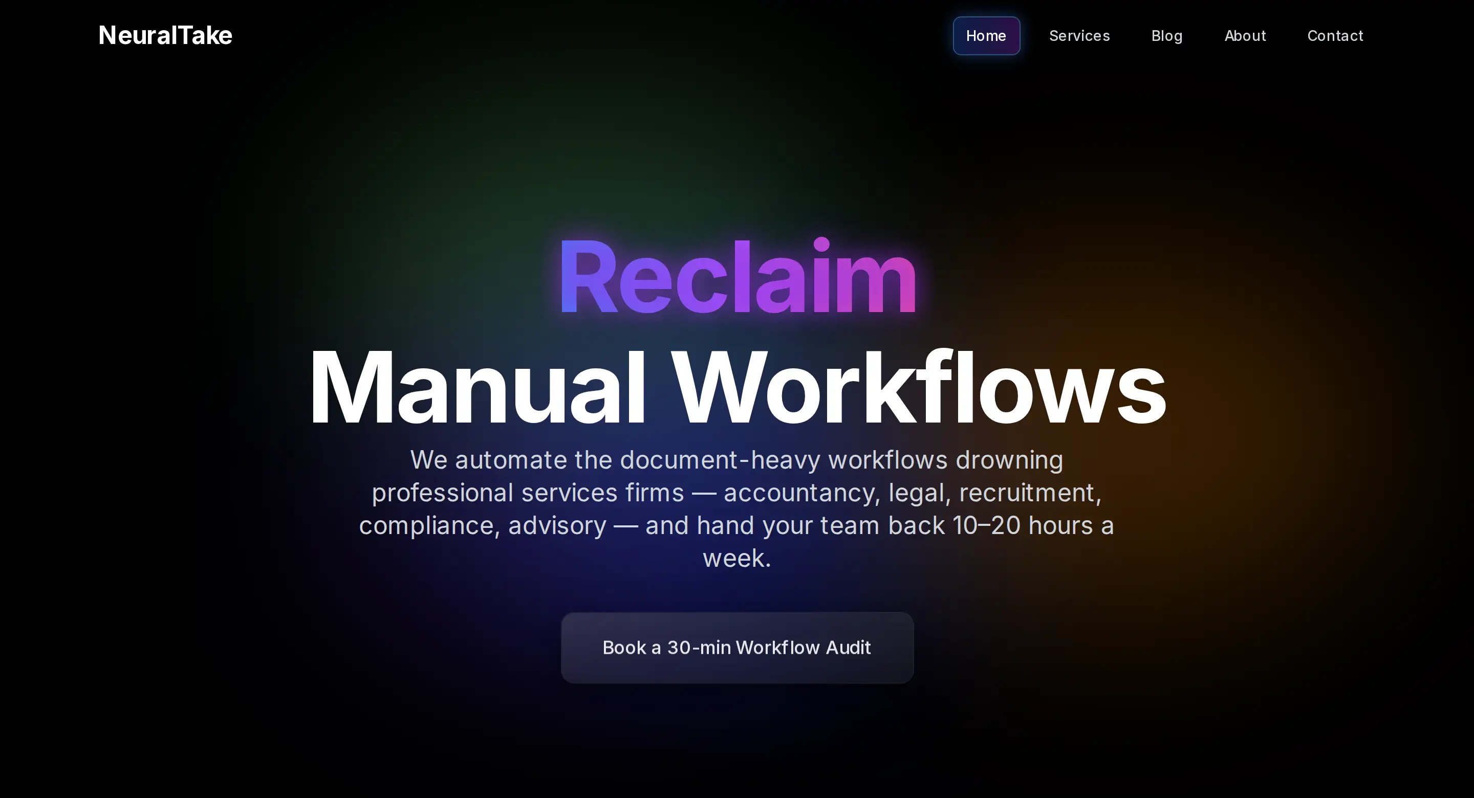The neuraltake.com homepage: a dark hero reading 'Reclaim Manual Workflows' above a line about automating document-heavy workflows for professional services firms, and a button to book a 30-minute workflow audit.
